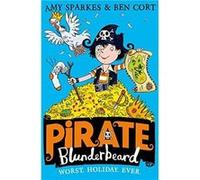 Pirate Blunderbeard Worst. Holiday. Ever. by Amy Sparkes Paperback Book Amy Sparkes, Ben Cort (Auteur)