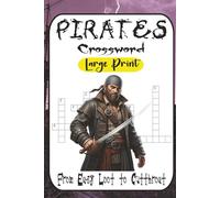Pirate Crosswords: 60 Treasure-Filled Puzzles of Ships, Swords & Swashbucklers: A Nautical Crossword Puzzle Book for Adults & Teens | From Easy Loot ... Puzzle Lovers, History Buffs & Pirate Fans