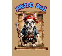 PIRATE DOG: ANIMALS OF THE WORLD, Positive Affirmation, Motivational and Inspirational Notebook, Animal Notebook, Birthday Gifts, Motivational Gifts, Notebook Gifts, Anniversary Gifts, For All...