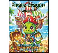 Pirate Dragon Handwriting Practice Workbook for Kids Ages 4-8: Letter Tracing, Alphabet Formation, Pencil Control, Fine Motor Skills, Cursive Writing Practice