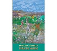 Pirate Music Miriam Gamble (Auteur)