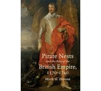 Pirate Nests and the Rise of the British Empire, 1570-1740