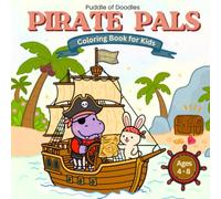 Pirate Pals: A Cute Animal Pirate Coloring Book for Kids Ages 4-8: 50 Fun Coloring Pages Featuring Adorable Animal Pirates, Treasure Maps, Pirate Ships & Tropical Islands