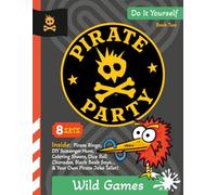 Pirate Party: Wild Games: DIY Pirate Party Book 2 - Play Pirate Bingo, Scavenger Hunts, Pirate Charades, and More! (From the World of Pirate Chickens)