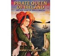Pirate Queen Of Ireland: The True Story Of Grace O'Malley (Paperback) Anne Chambers, (Auteur)