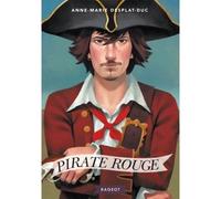 Pirate rouge - Anne-Marie Desplat-Duc - Rageot - broché - Roman junior dès 9 ans