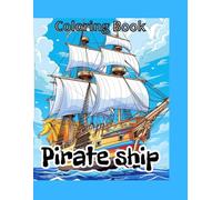 Pirate ship coloring book: Sea Explorers: Relaxing Coloring Book with Tall Ships and Tropical Scenery
