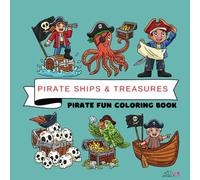 Pirate Ships and Treasures: Colour Your Way to Hidden Treasures and Pirate Ships!