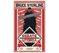 Pirate utopia - Bruce Sterling - 500 Nuances de G roché - Roman