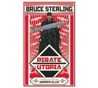 Pirate Utopia by Sterling & Bruce John Coulthart, Warren Ellis, Rick Klaw (Auteur)
