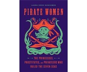 Pirate Women by Laura Sook Duncombe Laura Sook Duncombe (Auteur)