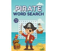 Pirate Word Search Puzzle Book for Kids Ages 6-10: 55 Pirate Word Searches Featuring Captains, Parrots, Maps, Gold, and More | Fun and Educational Puzzles with Answers