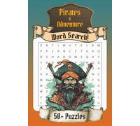 Pirate Word Search Puzzle Book: Swashbuckling word searches for all ages! Over 50 Pirate, Adventure, and Treasure themed puzzles in a fun 6x9 book-111 pages of holiday cheer!