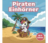 Piraten Einhörner: Malbuch Geschenkidee Kinder: 50 Ausmalbilder, Einhorn Ausmalbuch Kinder, Piraten Malbuch, Kreatives Malbuch für Kinder ab 3 Jahren ... Kinder / Malblock mit großen Flächen