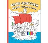 Piraten-Schatzsuche Malbuch - Für Kinder ab 5 Jahren: Einfache und schöne Designs, die kühn und einzigartig sind.