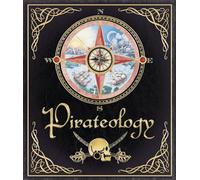 Pirateology : The Pirate Hunter's Companion