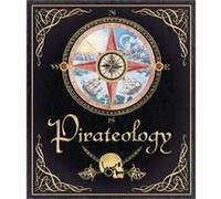 Pirateology The Pirate Hunters Companion by Captain William Lubber & Edited by Dugald A Steer Anne Yvonne Gilbert, Dugald Steer, Helen Ward (Auteur)