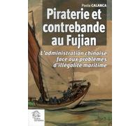 Piraterie et contrebande au Fujian: L'administration chinoise face aux problèmes d'illégalité maritime