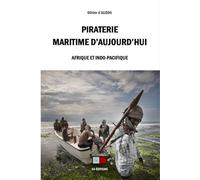 Piraterie maritime d'aujourd'hui: Afrique et Indo-Pacifique