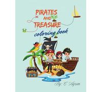 Pirates and Treasure Coloring Book: Fun Adventures for Kids Ages 4-8 with Ships, Treasure Maps, Sea Creatures, and More