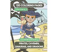 Pirates, Cavemen, Samurais, and Dragons - 120 Coloring Pages - Collection No. 6
