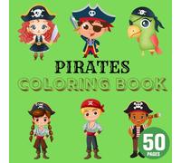 Pirates Coloring Book for Kids and Adults: 50 Bold and white Designs with Pirate, Ships, Parrots and more: Pirate Coloring Book pages - Great for Gifts, and Creative Relaxation and Stress Relief