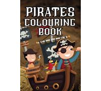 Pirates Colouring Book: 40+ Fun & Action-Packed Pages for Kids Ages 3-10