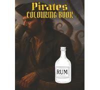 Pirates Colouring Book: 50 Fun and Adventurous Scenes for Kids Ages 6-10 | Easy-to-Colour Treasure Hunts, Ships, Pirate Characters and more.