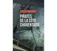 Pirates de la côte Charentaise - Du rififi dans les Pertuis