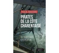 Pirates de la cote charentaise - du rififi dans les pertuis (geste) (geste noir) Du Rififi dans les Pertuis - Pascal Bouchard - Geste - broché - Roman