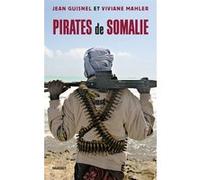 Pirates de Somalie Jean Guisnel (Auteur), Viviane Mahler (Auteur)
