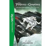 Pirates des Caraïbes, les aventures du jeune Jack Sparrow 02 - Le chant des sirènes