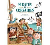Pirates et corsaires Les aventuriers de la mer - Christophe Boncens - Beluga - cartonné - Contes et légendes jeunesse
