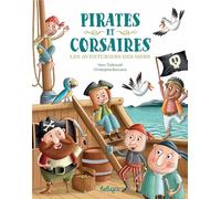 Pirates et corsaires : les aventuriers des mers