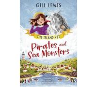 Pirates et monstres marins : Une toute nouvelle série Vet de l'auteur primé Gill Lewis