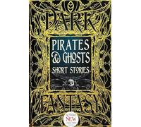Pirates & Ghosts Short Stories: Anthology of New & Classic Tales
