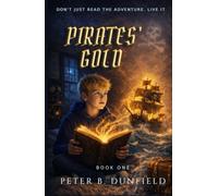 Pirates' Gold: A Middle-Grade Time-Travelling Storyline Adventure