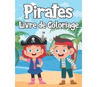 Pirates livre de coloriage: Plus de 30 pages de coloriage pour les Enfants Filles & Garçons | idée cadeaux