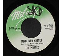 PIRATES - mind over matter / i'll love you 'til i die 45 rpm single