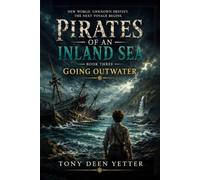 Pirates of an Inland Sea: Book 3 Going Outwater