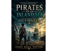 Pirates of an Inland Sea: Book 4 Outwater