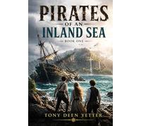 Pirates of an Inland Sea: Book One