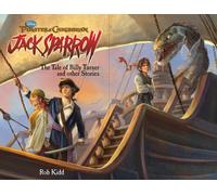 Pirates of the Caribbean: Jack Sparrow The Tale of Billy Turner and Other Stories