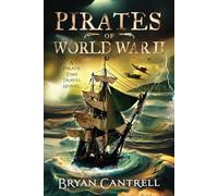 Pirates of World War II: A Pirate Time Travel Novel