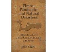 Pirates, Pandemics, And Natural Disasters: Life In The Cayman Islands