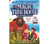 Pirates Past Noon Graphic Novel | Mary Pope Osborne Mary Pope Osborne (Auteur)