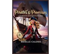 Pirates & Promises A Swashbuckling Adventure of Love Across