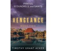 Pirates, Scoundrels, And Saints Vengeance: Book Two: 2