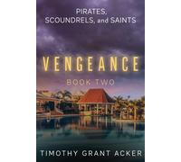 Pirates, Scoundrels, And Saints Vengeance: Book Two