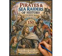 Pirates & Sea Raiders of History: Coloring Book for Teens and Adults